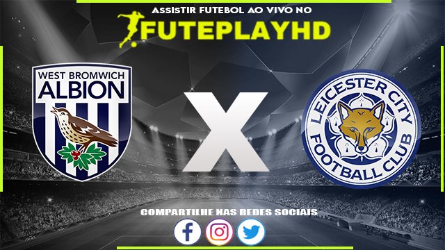 Assistir West Brom x Leicester AO VIVO Online 02/12/2023