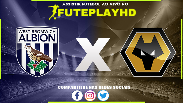 Assistir West Bromwich x Wolverhampton AO VIVO Online 28/01/2024