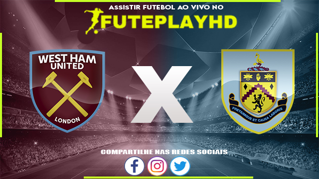 Assistir West Ham x Burnley AO VIVO Online 10/03/2024