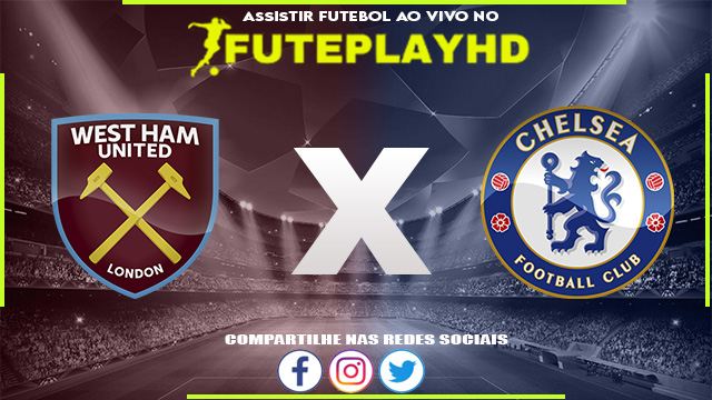 Assistir West Ham x Chelsea AO VIVO Online 20/08/2023