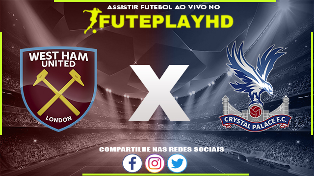 Assistir West Ham x Crystal Palace AO VIVO Online 03/12/2023