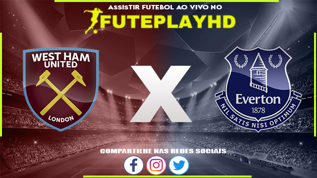 Assistir West Ham x Everton AO VIVO Online 29/10/2023