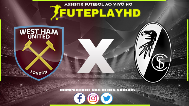 Assistir West Ham x Freiburg AO VIVO Online 14/03/2024