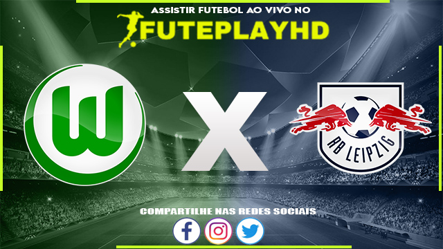 Assistir Wolfsburg x RB Leipzig AO VIVO Online 31/10/2023