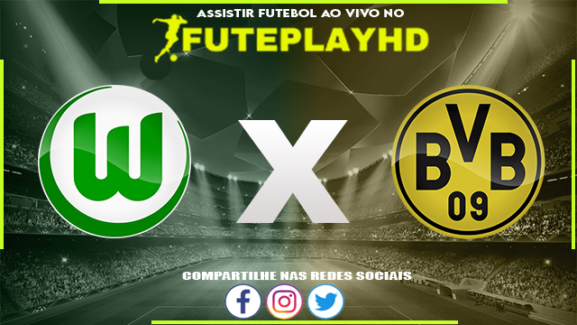 Assistir Wolfsburg x Borussia Dortmund AO VIVO Online 17/02/2024