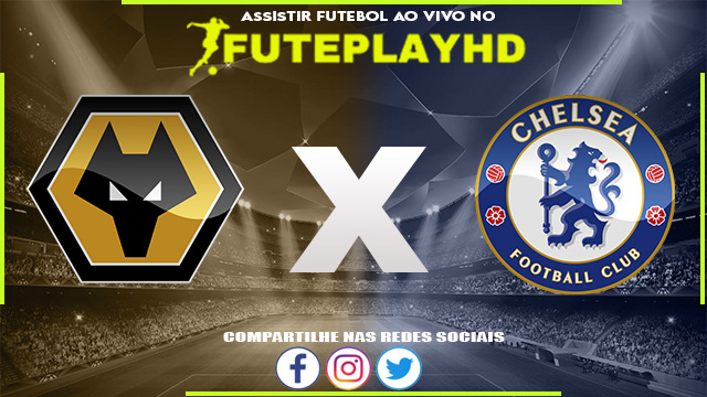 Assistir Wolverhampton x Chelsea AO VIVO Online 24/12/2023