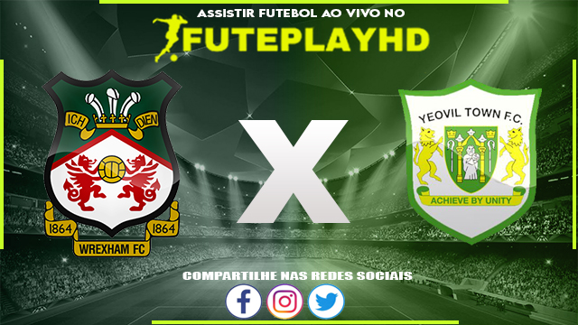 Assistir Wrexham x Yeovil Town AO VIVO Online 03/12/2023