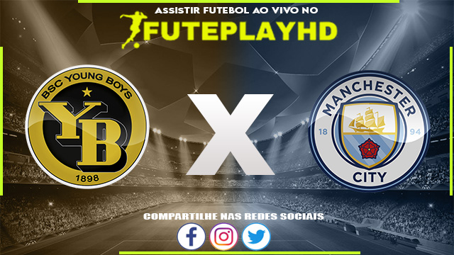 Assistir Young Boys x Manchester City AO VIVO Online 25/10/2023