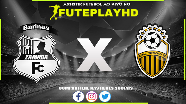 Assistir Zamora x Deportivo Tachira AO VIVO Online 10/02/2024